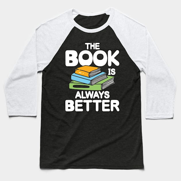 The Book is Always Better Reading Baseball T-Shirt by AngelBeez29